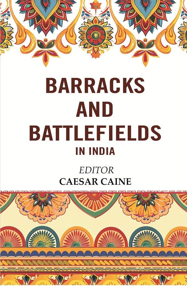 Barracks and Battlefields in India - Gyan Books