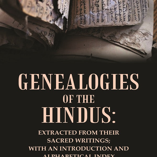 Genealogies of the Hindus: Extracted from their Sacred Writings; With an Introduction and Alphabetical Index - Gyan Books - Distacart