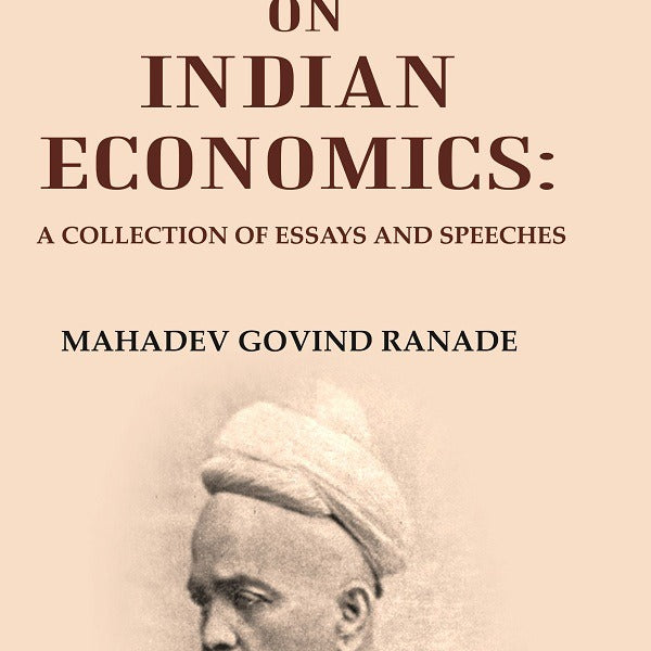 Essays on Indian Economics: A Collection of essays and speeches. - Gyan Books - Distacart