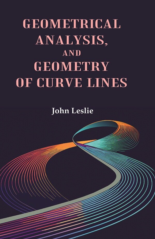 Geometrical Analysis, and Geometry of Curve Lines - Gyan Books - Distacart