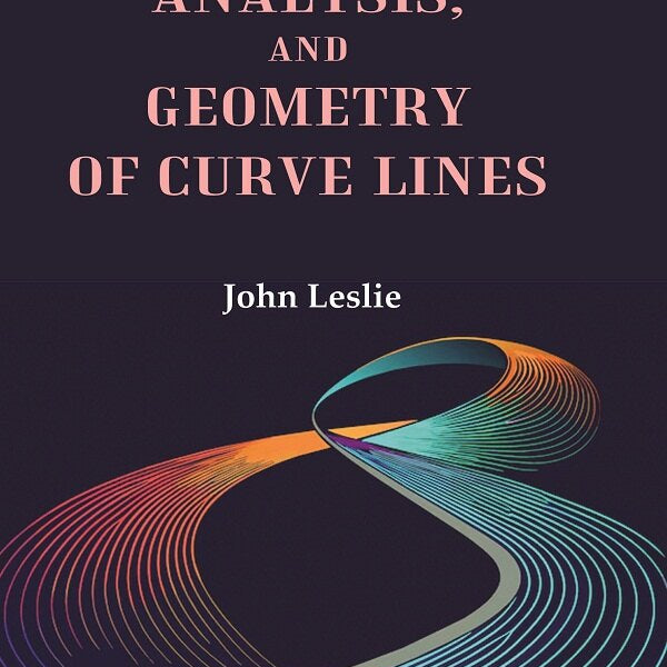 Geometrical Analysis, and Geometry of Curve Lines - Gyan Books - Distacart