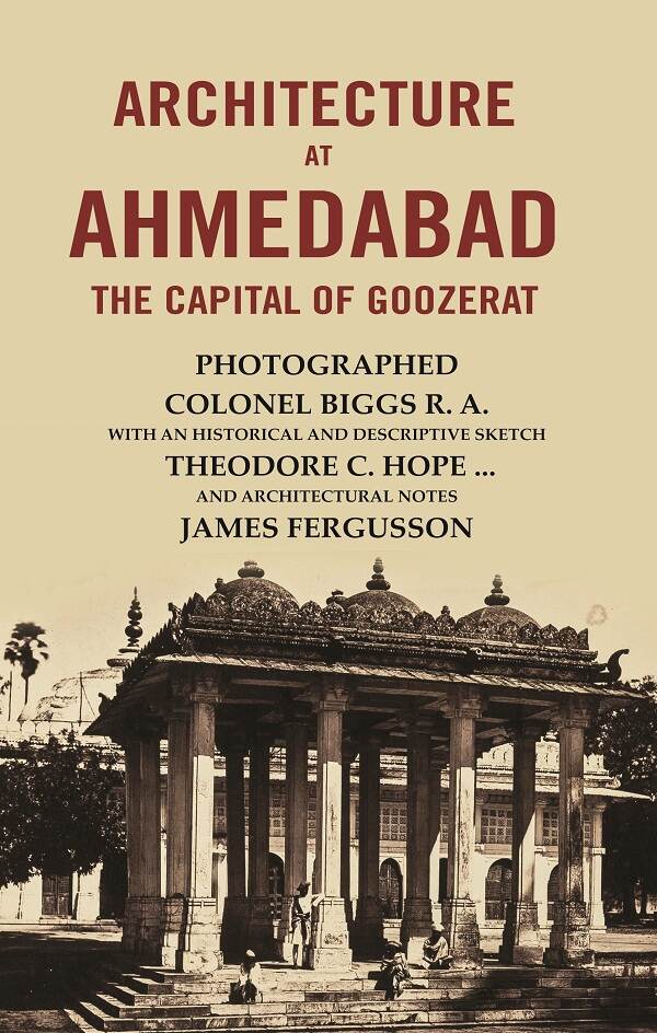 Architecture At Ahmedabad The Capital Of Goozerat - Gyan Books - Distacart