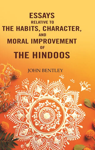 Essays relative to the habits, character, and moral improvement of the Hindoos - Gyan Books - Distacart