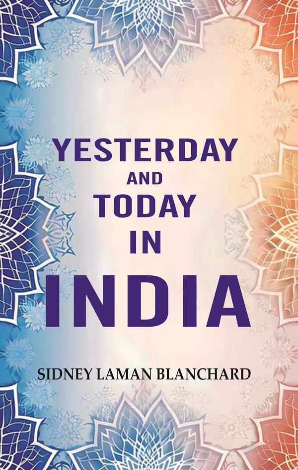 Yesterday and Today in India - Gyan Books - Distacart