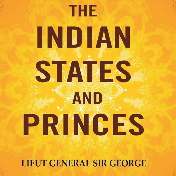 The Indian States and Princes - Gyan Books - Distacart