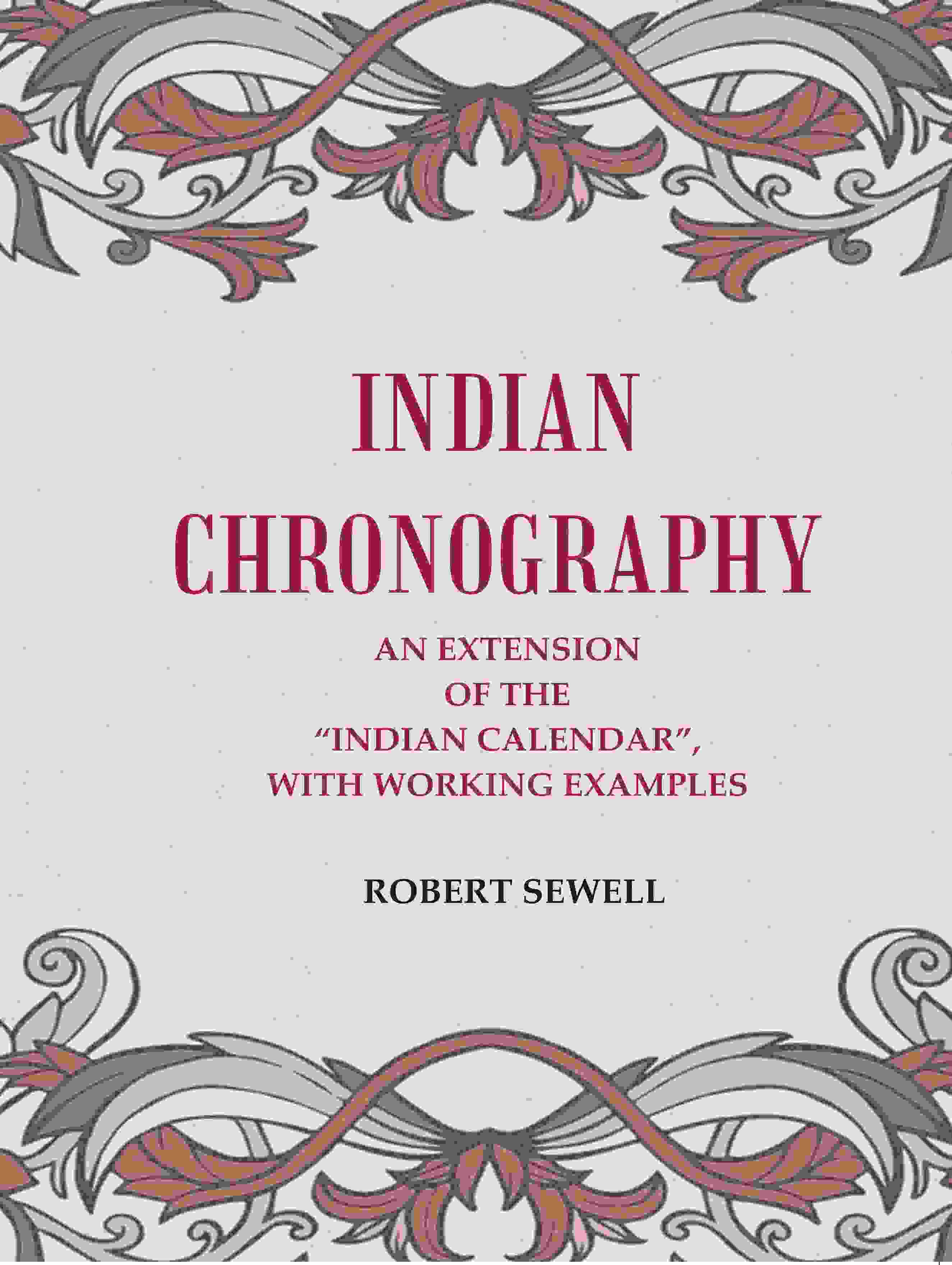 Indian Chronography: An Extension of the “Indian Calendar”, with working examples - Gyan Books - Distacart