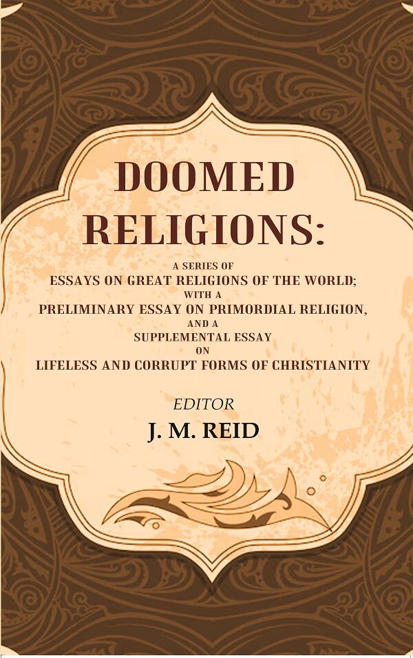 Doomed Religions: A Series Of Essays On Great Religions Of The World; With A Preliminary Essay - Gyan Books - Distacart