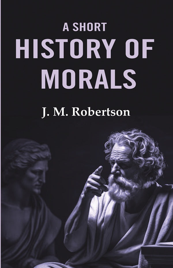 A Short History of Morals - Gyan Books - Distacart
