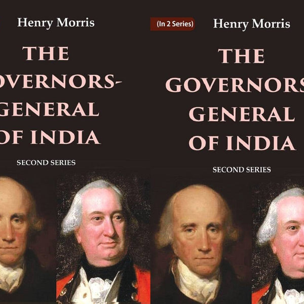 The Governors-General of India: First Series and Second Series 2 Vols Set - Gyan Books - Distacart