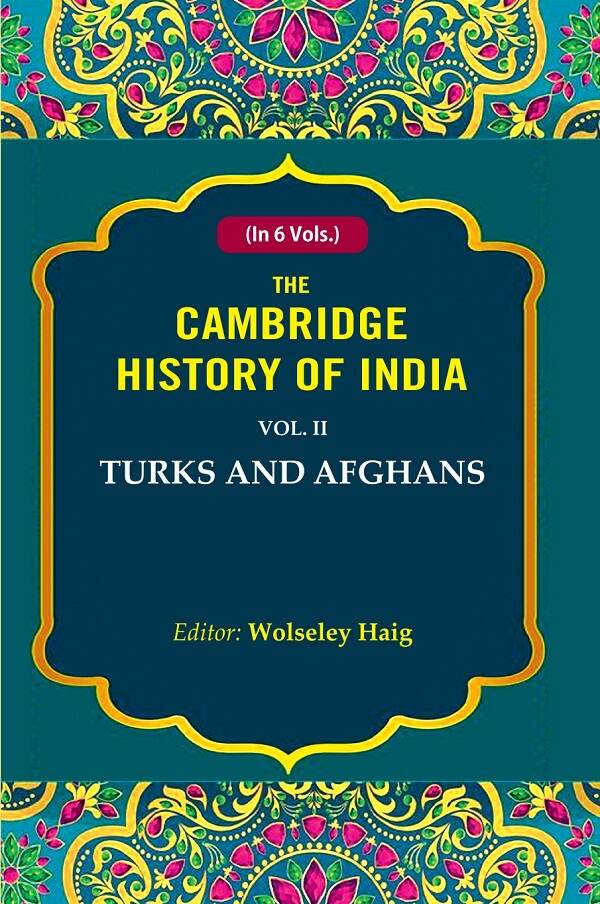 The Cambridge History of India: Turks and Afghans 2nd - Gyan Books - Distacart