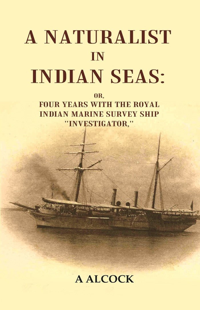 A Naturalist in Indian Seas:  or, Four years with the Royal Indian marine survey ship "Investigator," - Gyan Books - Distacart