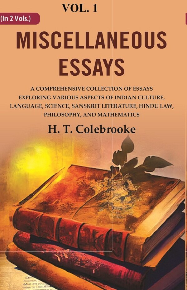 Miscellaneous Essays: A Comprehensive Collection Of Essays Exploring Various Aspects Of Indian Culture, - Gyan Books - Distacart