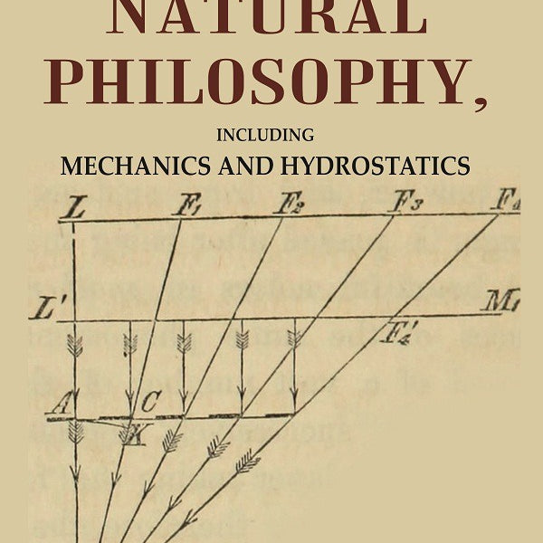 Elements of Natural Philosophy: Including Mechanics and Hydrostatics - Gyan Books - Distacart