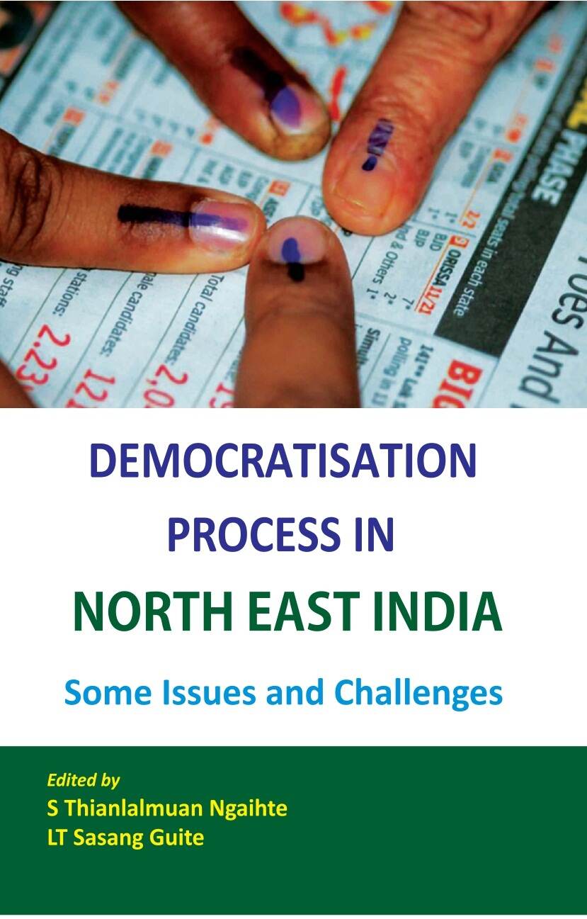 Democratisation Process in North East India -Some Issues and Challenges - Gyan Books - Distacart