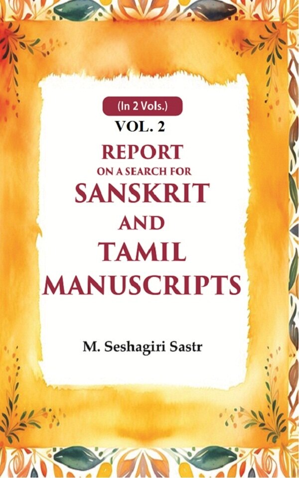 Report on a Search for Sanskrit and Tamil Manuscripts 2nd - Gyan Books - Distacart