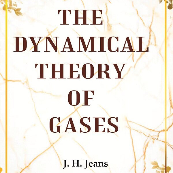 The Dynamical Theory of Gases - Gyan Books - Distacart