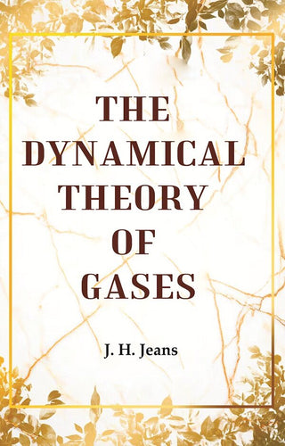 The Dynamical Theory of Gases - Gyan Books - Distacart