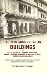 Thumbnail for Types Of Modern Indian Buildings: At Delhi, Agra, Allahabad, Lucknow, Ajmer, Bhopal, Bikaner, Gwalior, - Gyan Books - Distacart