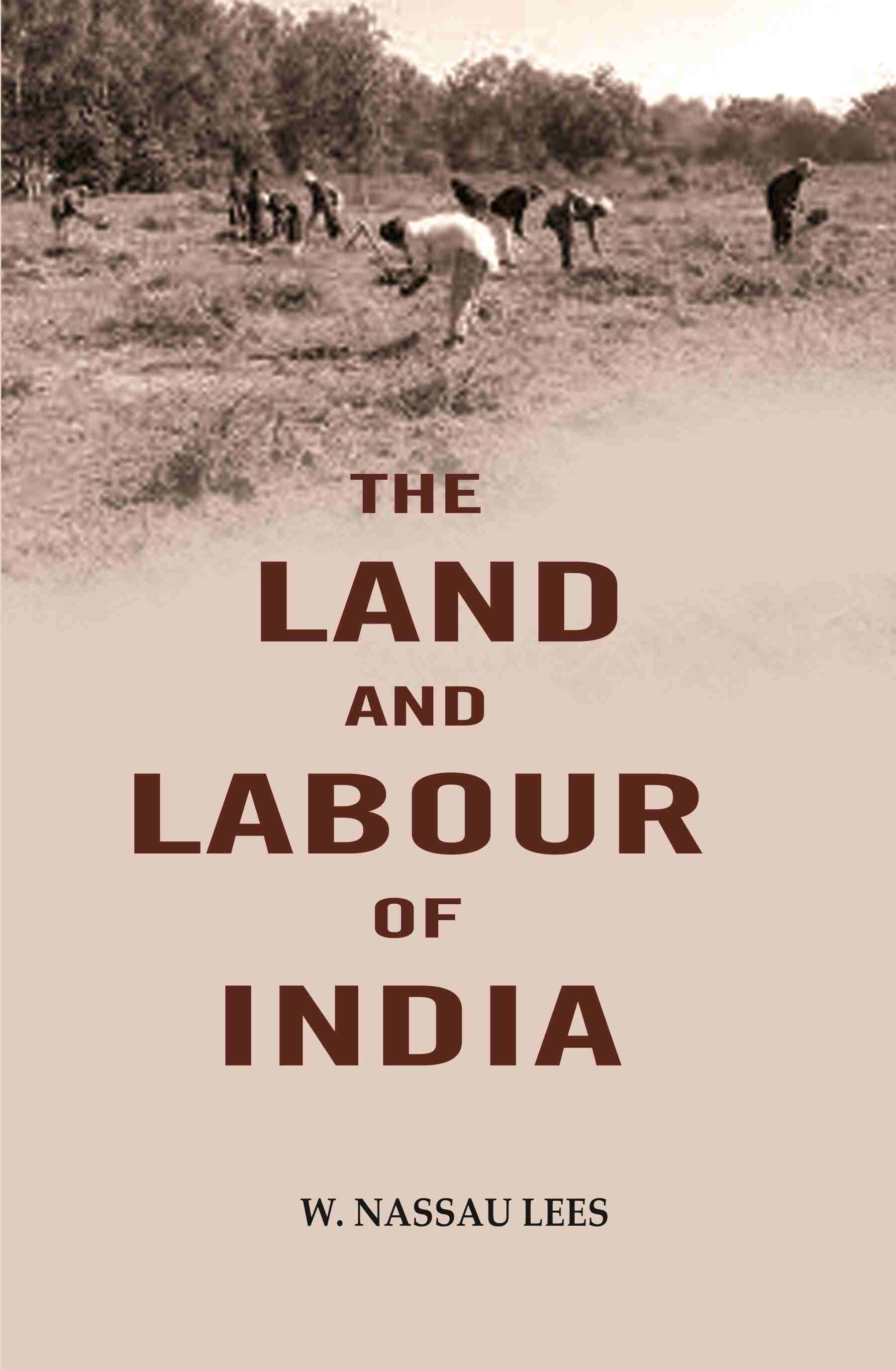 The land and labour of India - Gyan Books - Distacart