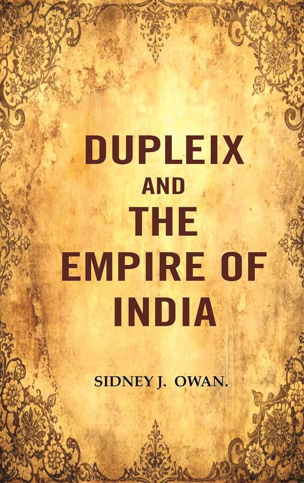 Dupleix and the Empire of India - Gyan Books - Distacart