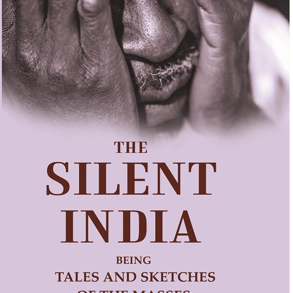 The silent India: being tales and sketches of the masses - Gyan Books - Distacart