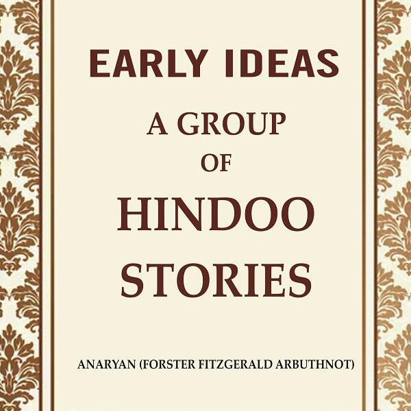Early Ideas: A Group of Hindoo Stories - Gyan Books - Distacart