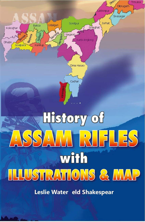 History of Assam Rifles: With Illustrations and Map - Gyan Books - Distacart