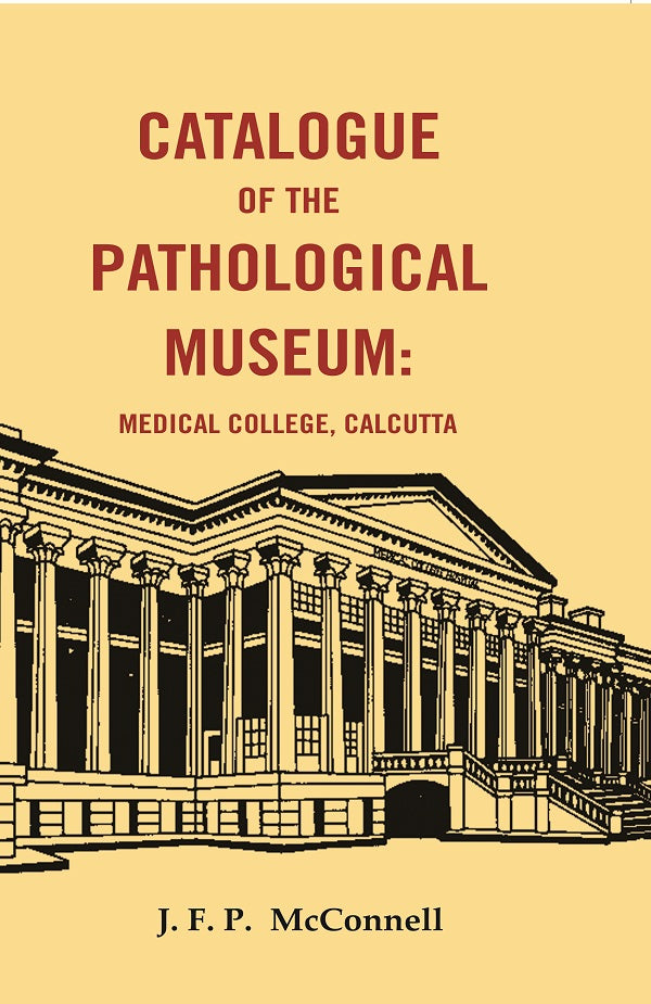Catalogue of the Pathological Museum: Medical College, Calcutta - Gyan Books - Distacart