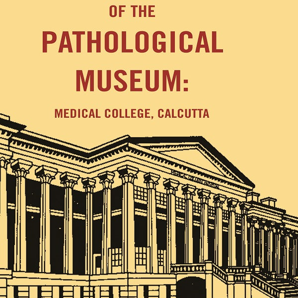 Catalogue of the Pathological Museum: Medical College, Calcutta - Gyan Books - Distacart