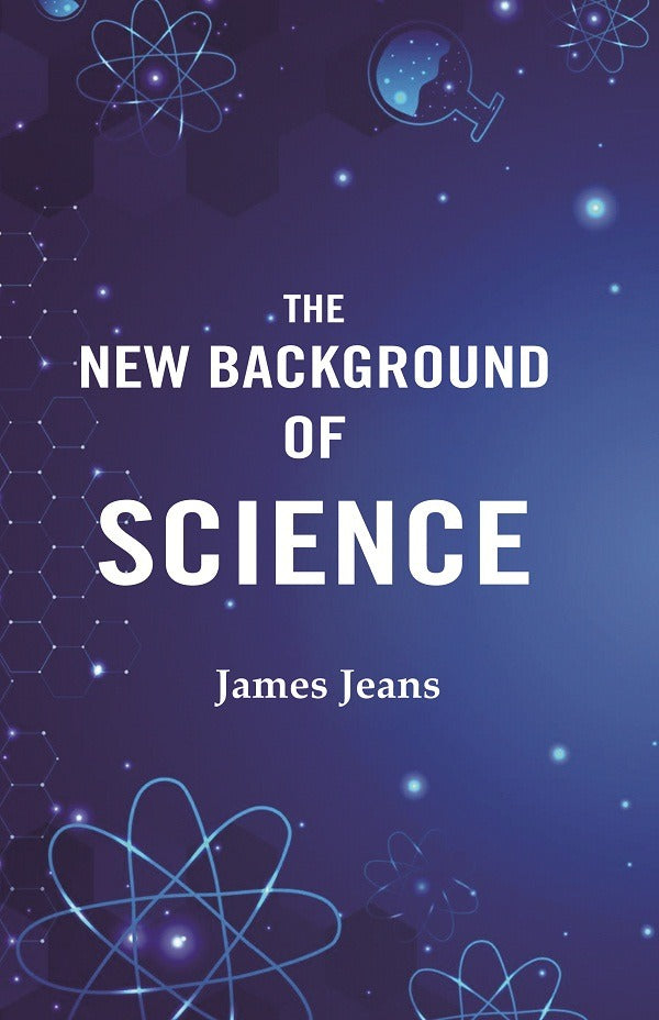 The New Background of Science - Gyan Books - Distacart