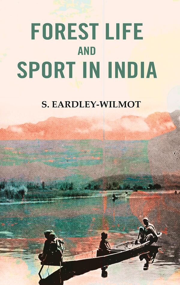Forest Life and Sport in India - Gyan Books - Distacart