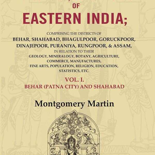 The History, Antiquities, Topography, And Statistics Of Eastern India: Comprising The Districts Vol. - Gyan Books - Distacart