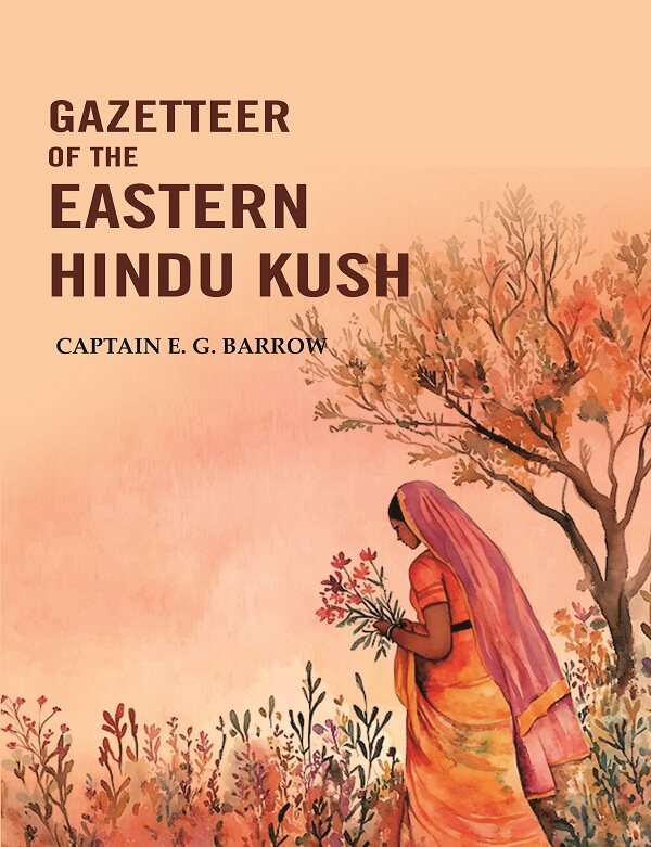 Gazetteer of the Eastern Hindu Kush - Gyan Books - Distacart