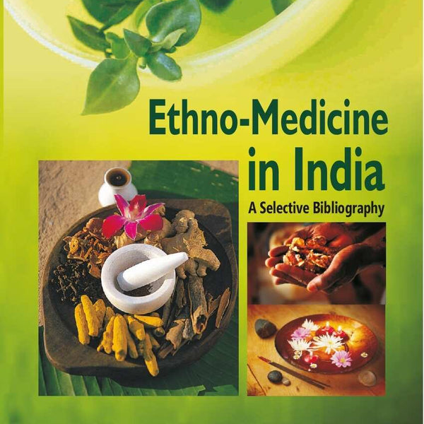 Ethno Medicine in India: a Selective Bibliography - Gyan Books - Distacart