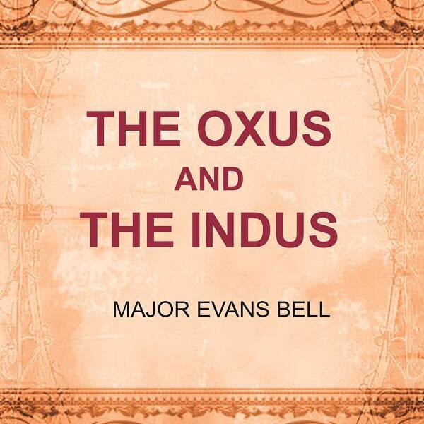 The Oxus and the Indus - Gyan Books - Distacart