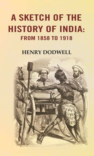 A Sketch of the History of India: from 1858 to 1918 - Gyan Books