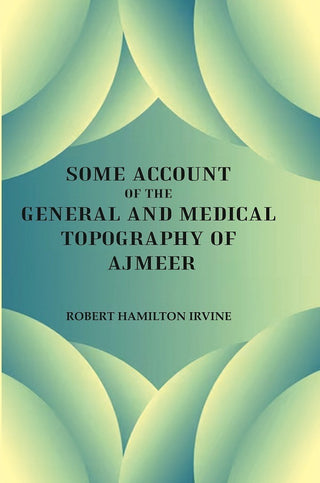 Some Account of the General and Medical Topography of Ajmeer - Gyan Books - Distacart