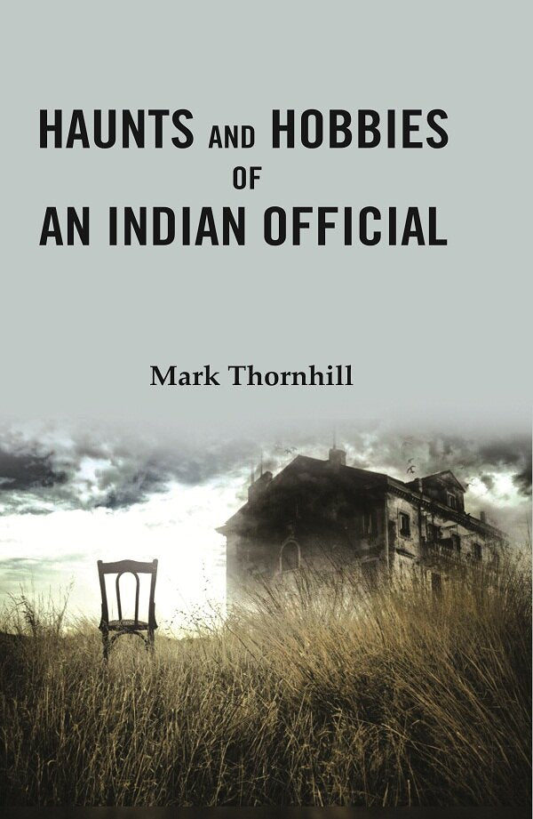 Haunts and Hobbies of an Indian Official - Gyan Books - Distacart