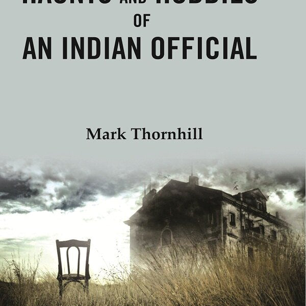 Haunts and Hobbies of an Indian Official - Gyan Books - Distacart