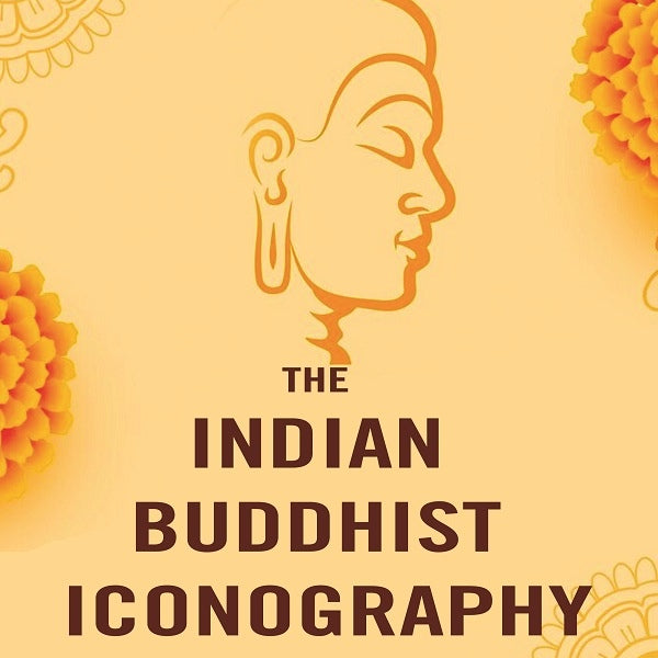The Indian Buddhist Iconography - Gyan Books - Distacart