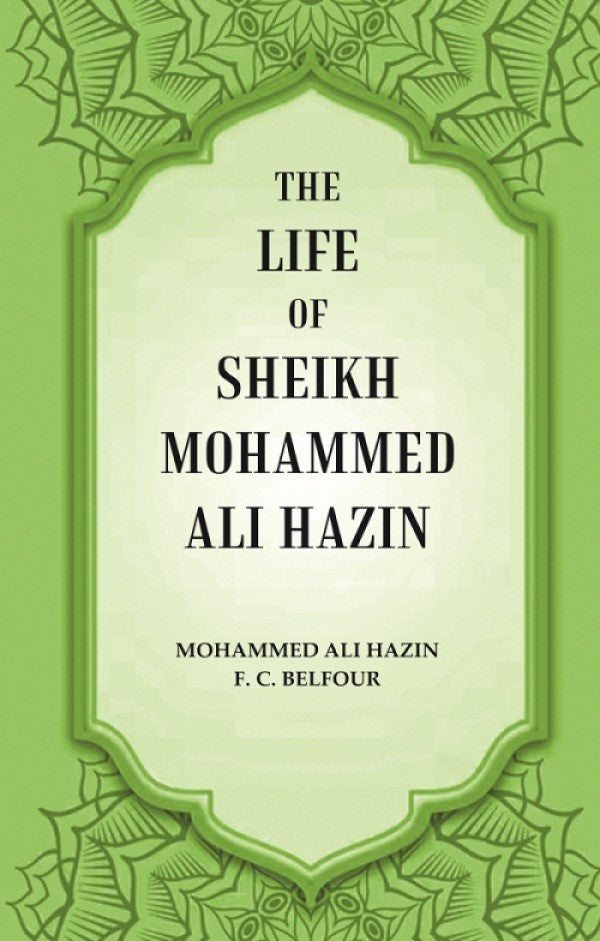 The life of Sheikh Mohammed Ali Hazin - Gyan Books - Distacart