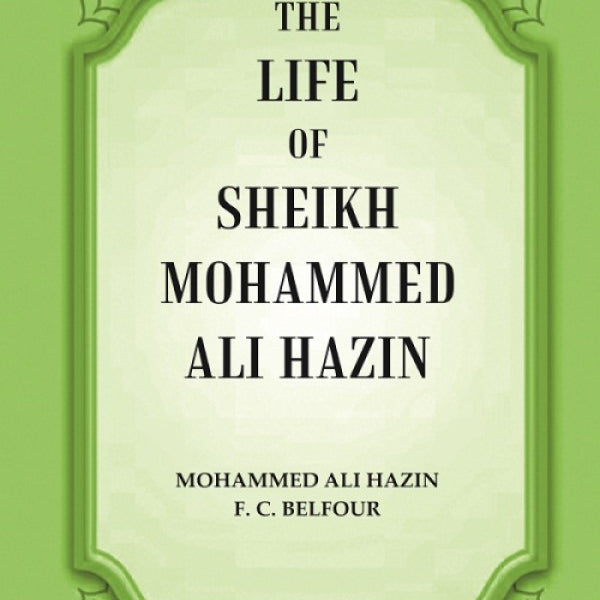 The life of Sheikh Mohammed Ali Hazin - Gyan Books - Distacart