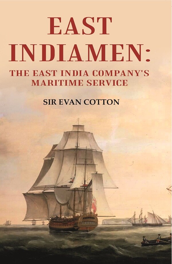 East Indiamen: The East India Company's Maritime Service - Gyan Books - Distacart