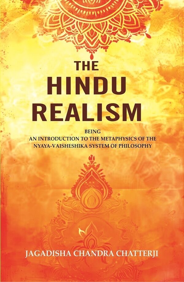 The Hindu Realism: Being an Introduction to the Metaphysics of the Nyaya-Vaisheshika System of Philosophy - Gyan Books - Distacart