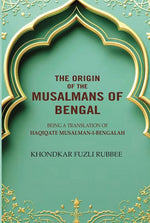 Thumbnail for The Origin Of The Musalmans Of Bengal - Gyan Books