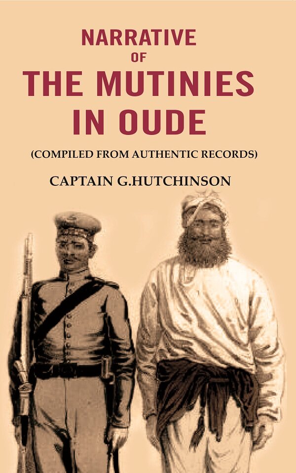 Narrative of the Mutinies in Oude: (Compiled from Authentic Records) - Gyan Books - Distacart