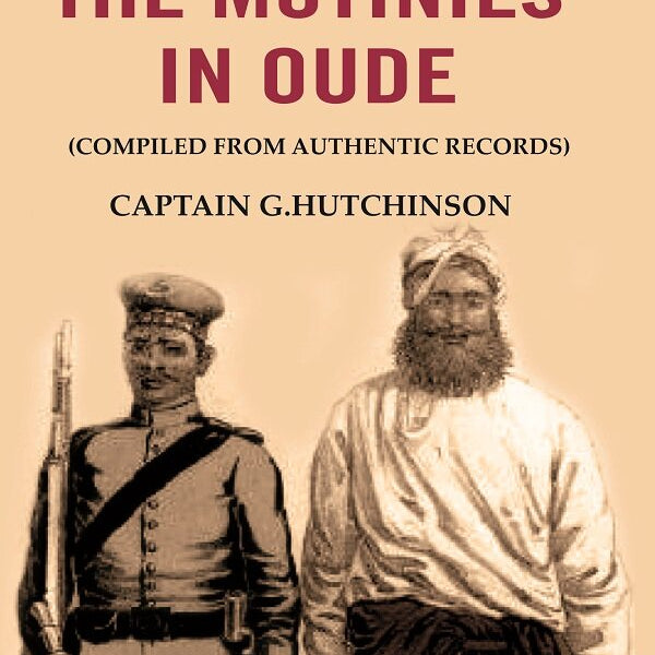 Narrative of the Mutinies in Oude: (Compiled from Authentic Records) - Gyan Books - Distacart