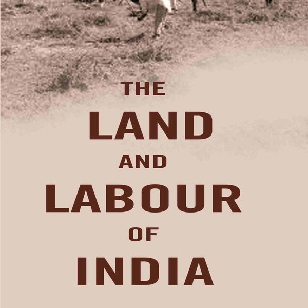 The land and labour of India - Gyan Books - Distacart