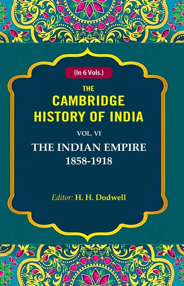 The Cambridge History of India: The Indian Empire 1858-1918 6th - Gyan Books - Distacart