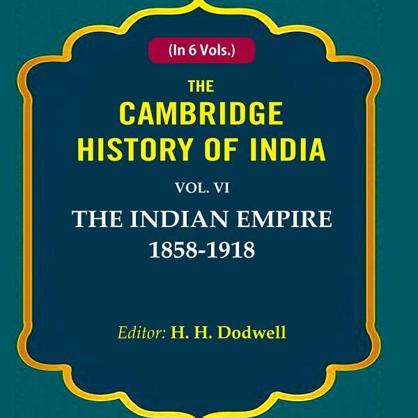 The Cambridge History of India: The Indian Empire 1858-1918 6th - Gyan Books - Distacart